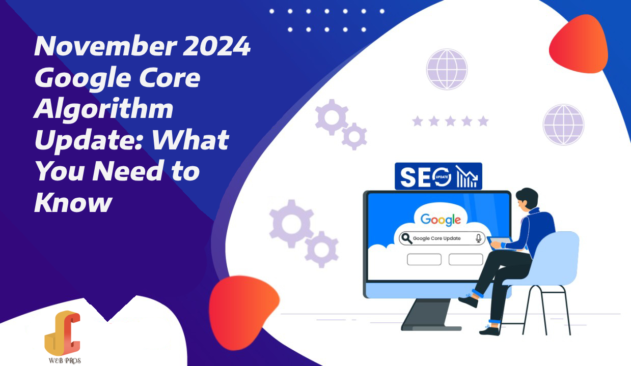 November 2024 Google Core Algorithm Update: What You Need to Know